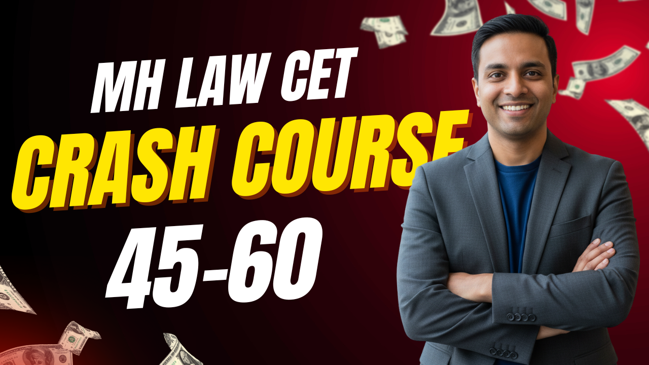 MH LAW CET Crash Course – 45 days – Video Lessons + 5k Question Bank + 10 Mocks + Online Notes